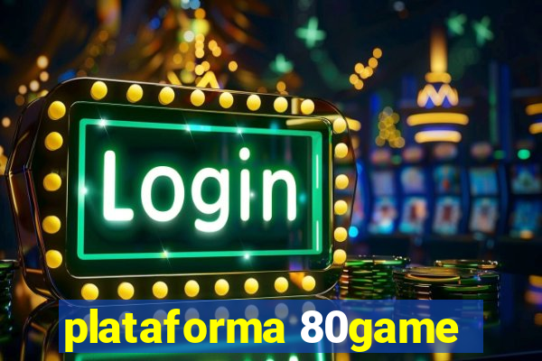 plataforma 80game